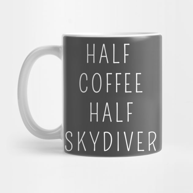 Half coffee half skydiver by Apollo Beach Tees